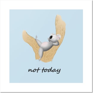 lazy koala: not today! Posters and Art